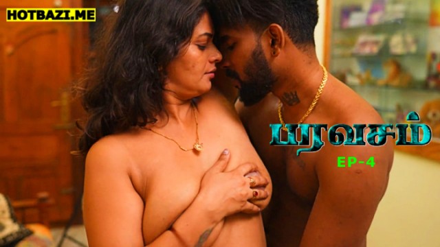 Paravasam S01E04 (2025) Tamil Hot Web Series Ibamovies