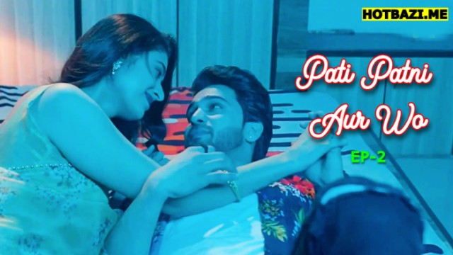 Pati Patni Aur Wo S01E02 (2025) Hindi Hot Web Series Mastram