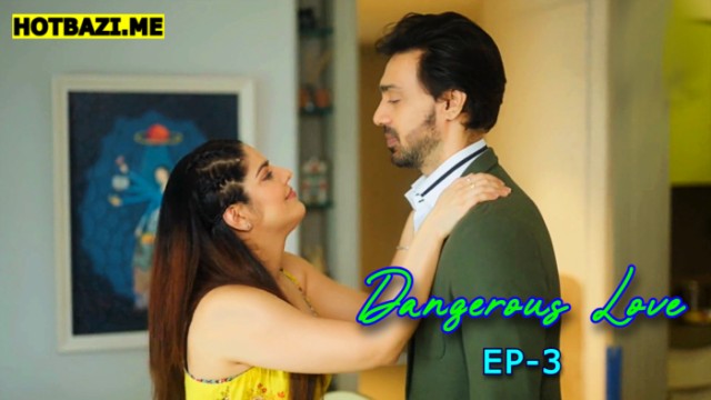Dangerous Love S01E03 (2025) Hindi Hot Web Series Mastram