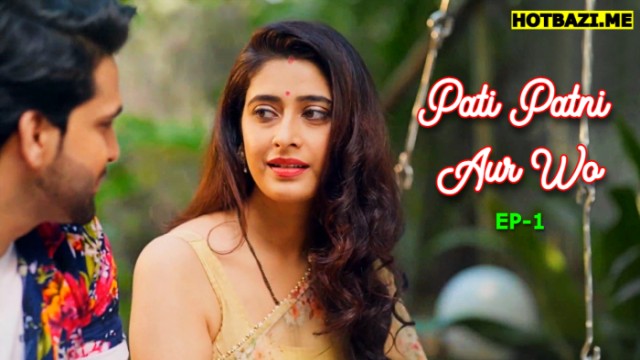 Pati Patni Aur Wo S01E01 (2025) Hindi Hot Web Series Mastram